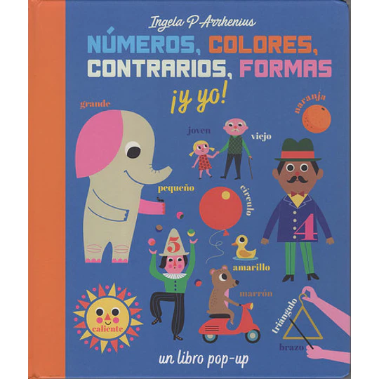Numeros, colores, contrarios, formas ¡y yo!