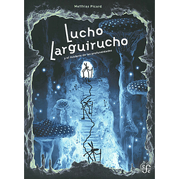 Lucho Largirucho Y El Misterio De Las Profundidades