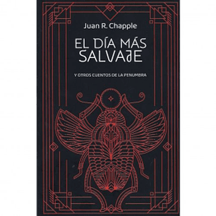 El Día Más Salvaje Y Otros Cuentos De La Penumbra