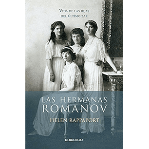 Las Hermanas Romanov - Vida De Las Hijas Del ÚLtimo Zar