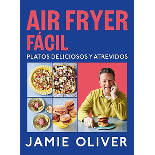 Air Fryer. Platos Deliciosos Y Atrevidos	