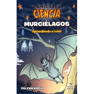 Murciélagos: Aprendiendo A Volar