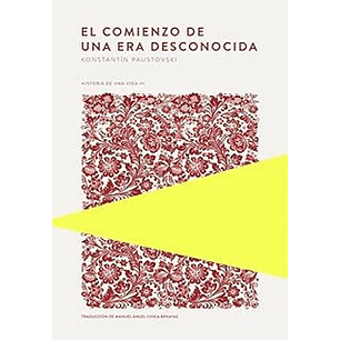 El Comienzo De Una Era Desconocida (Historia De Una Vida Iii)