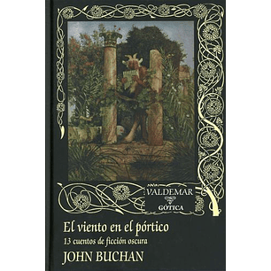 El Viento En El Pórtico: 13 Cuentos De Ciencia Ficción Oscura