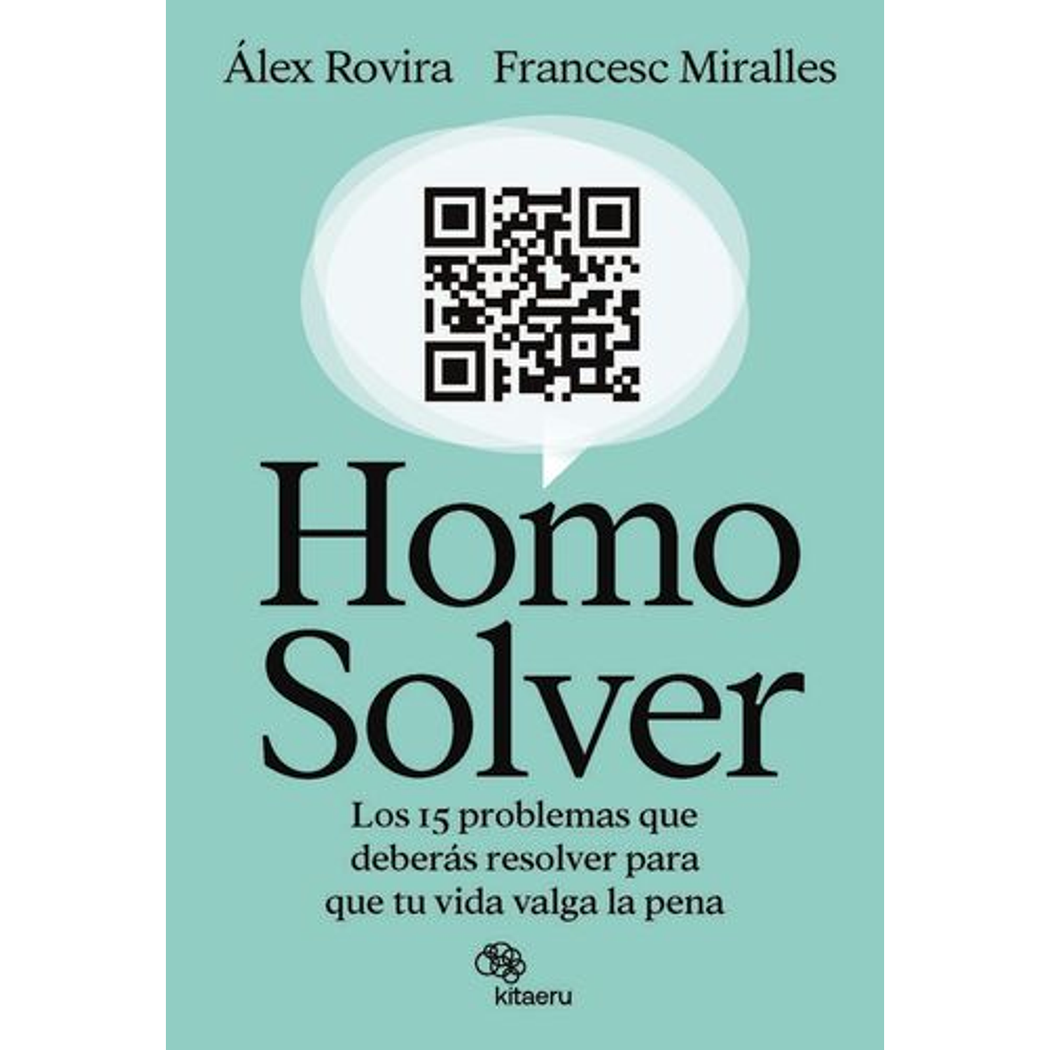 Homo Solver - Los 15 Problemas Que Deberás Resolver Para Que Tu Vida Valga La Pena