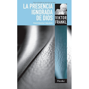 La Presencia Ignorada De Dios: Psicoterapia Y Religión