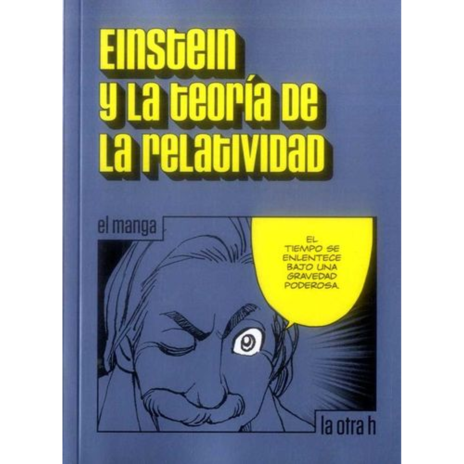 Einstein Y La Teoría De La Relatividad - (Manga)
