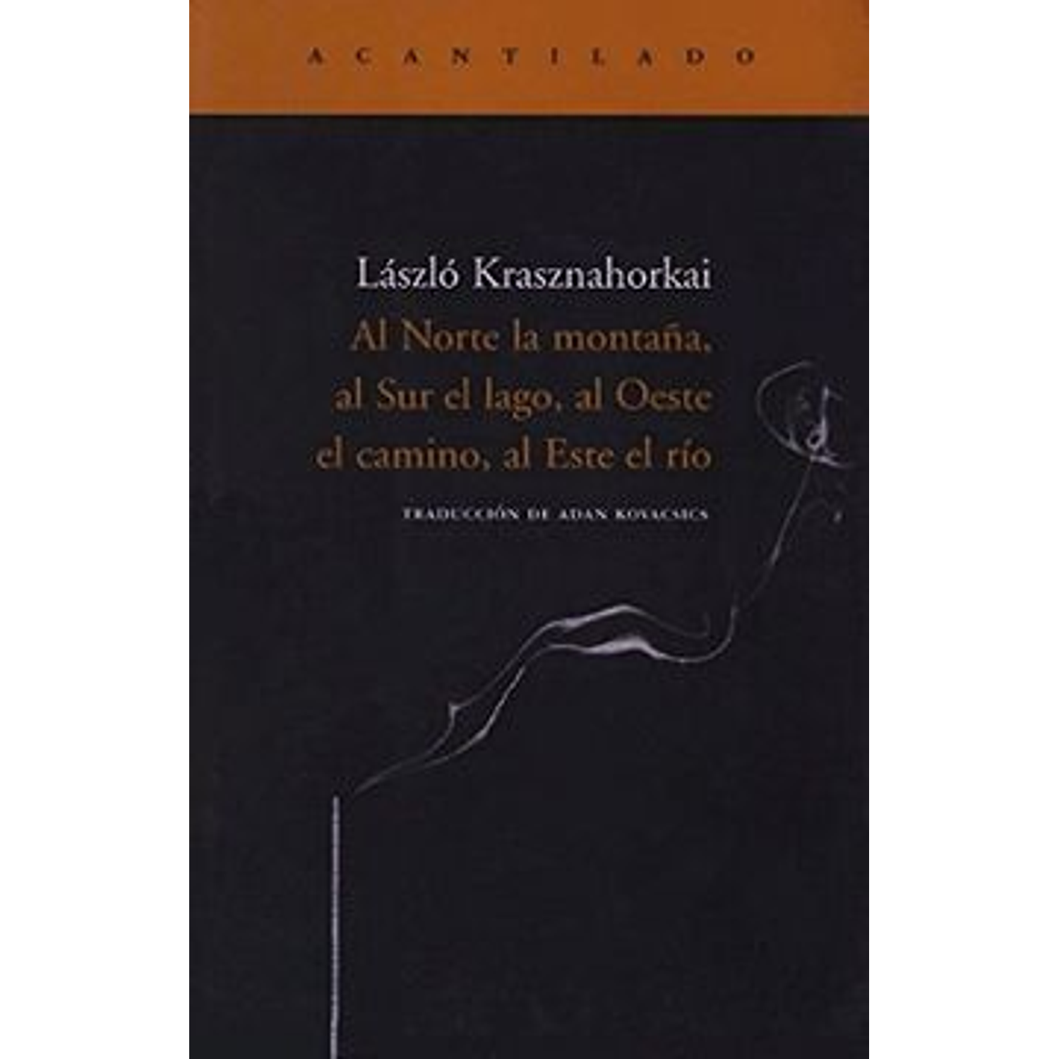 Al Norte La Montaña, Al Sur El Lago, Al Oeste El Camino, Al Este El Río
