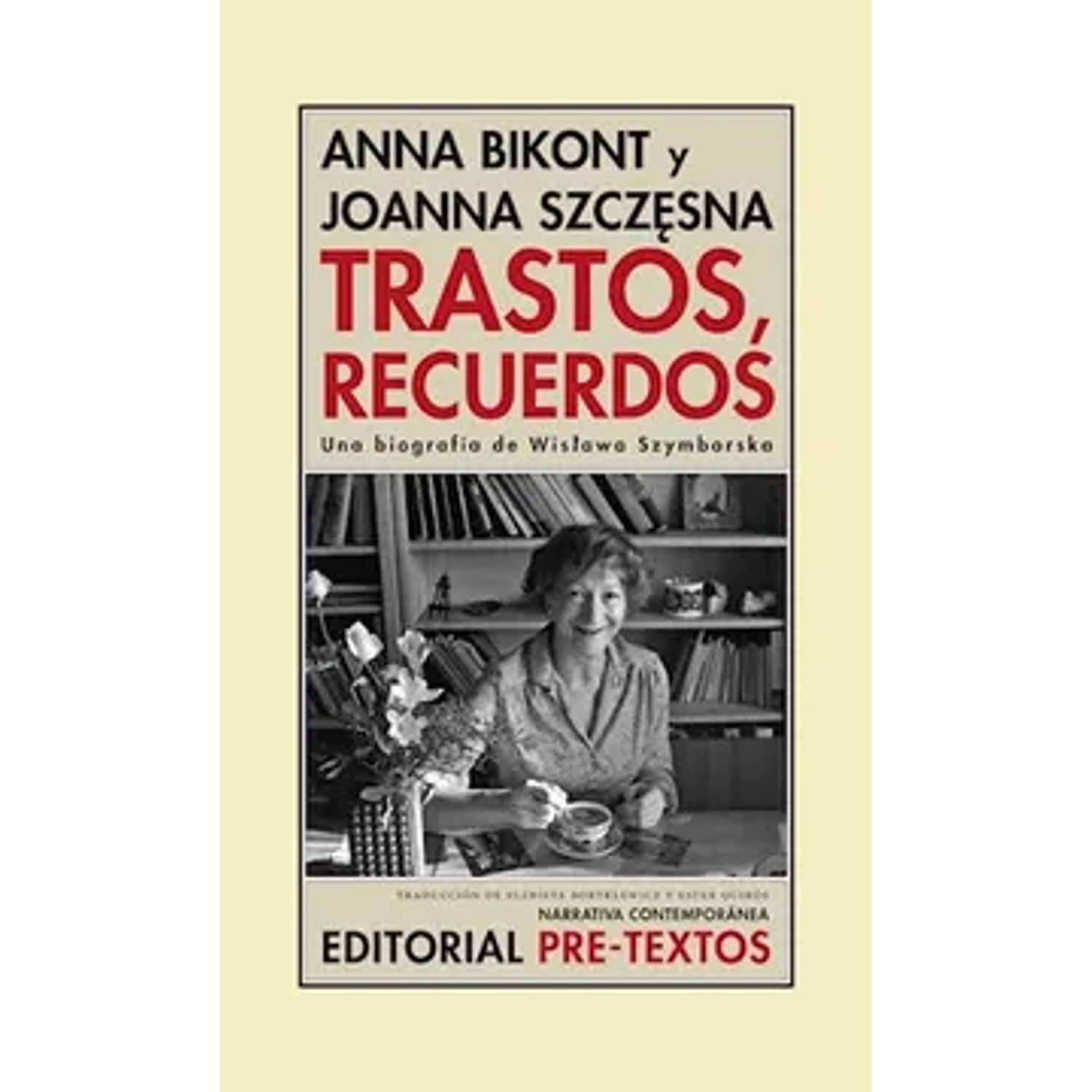 Trastos, Recuerdos: Una Biografía De Wislawa Szymborska 