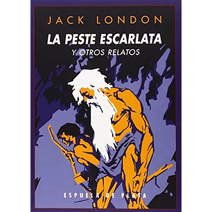 La Peste Escarlata Y Otros Relatos