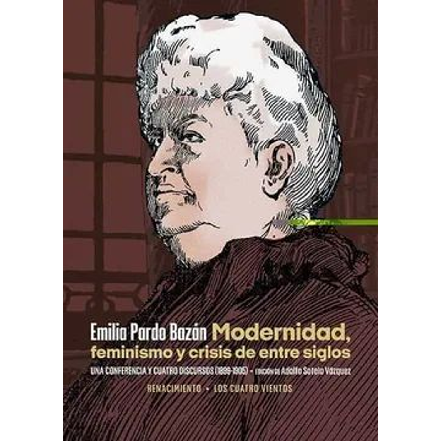 Modernidad, Feminismo Y Crisis De Entre Siglos. Una Conferencia Y Cuatro Discursos (1899-1905)