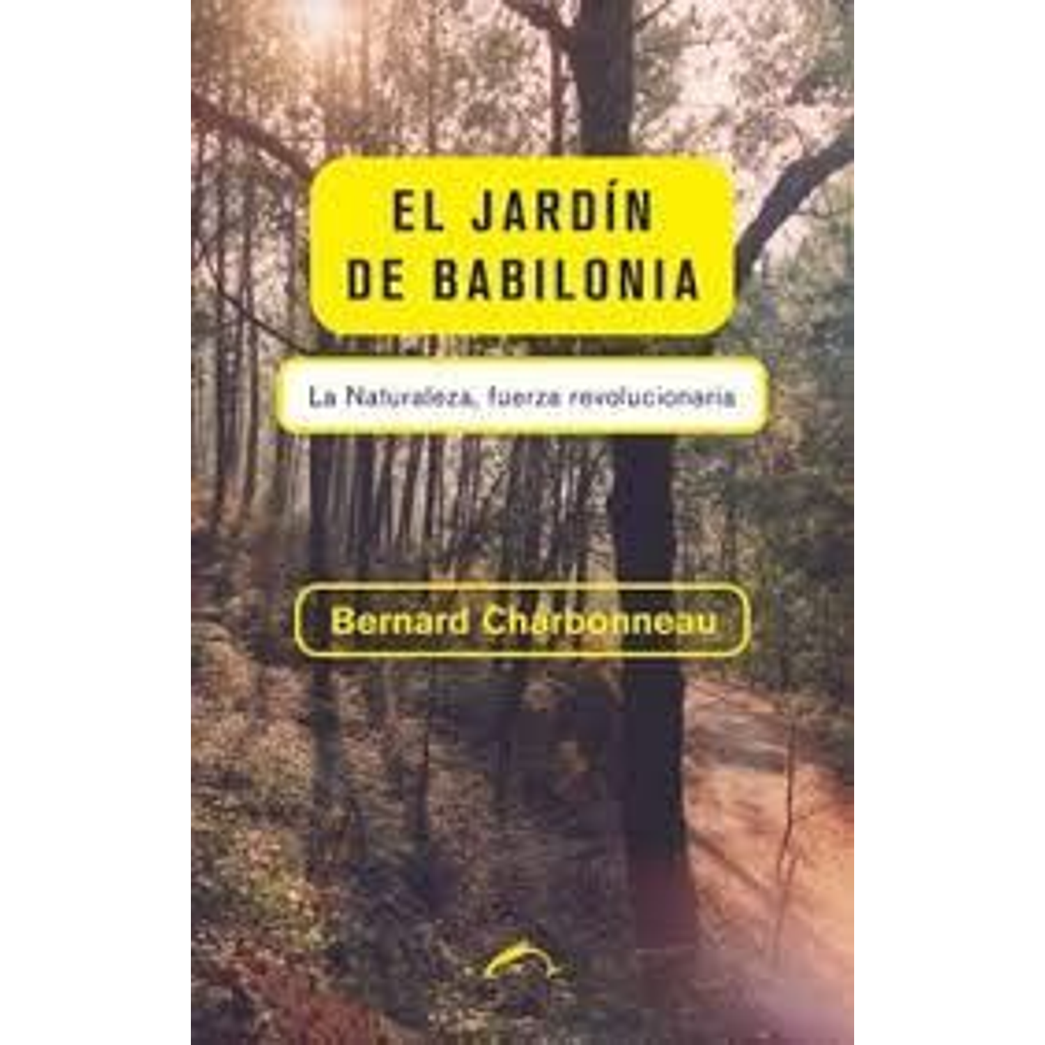 El Jardín De Babilonia - La Naturaleza Fuerza Revolucionaria