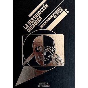 La Destrucción Creadora. Antología Anarcofuturista Del Octubre Rojo