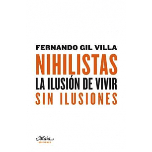 Nihilistas - La Ilusión De Vivir Sin Ilusiones