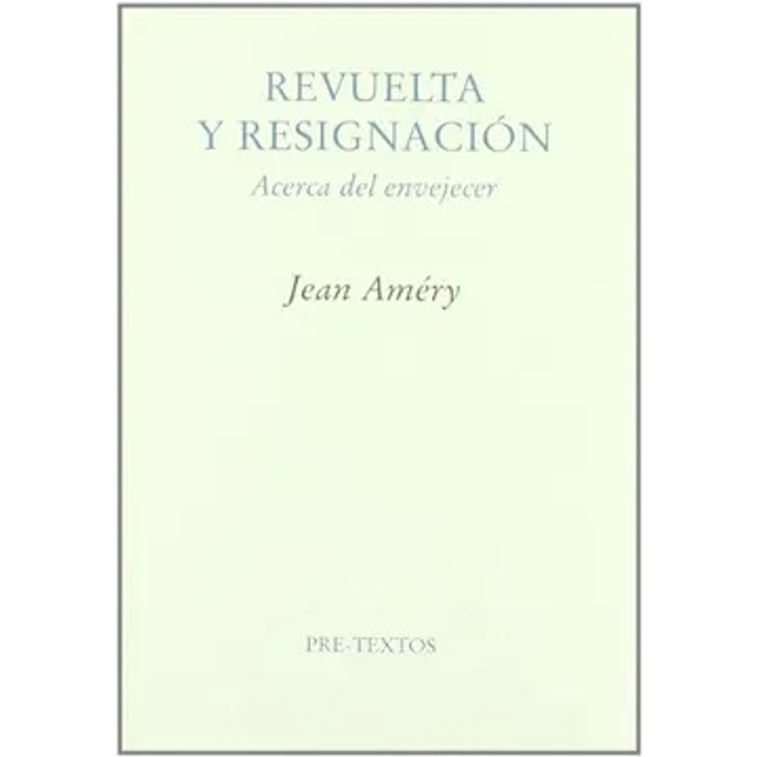 Revuelta Y Resignación. Acerca Del Envejecer