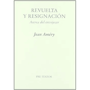 Revuelta Y Resignación. Acerca Del Envejecer