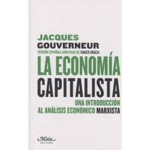 La Economía Capitalista. Una Introducción Al Análisis Económico Marxista