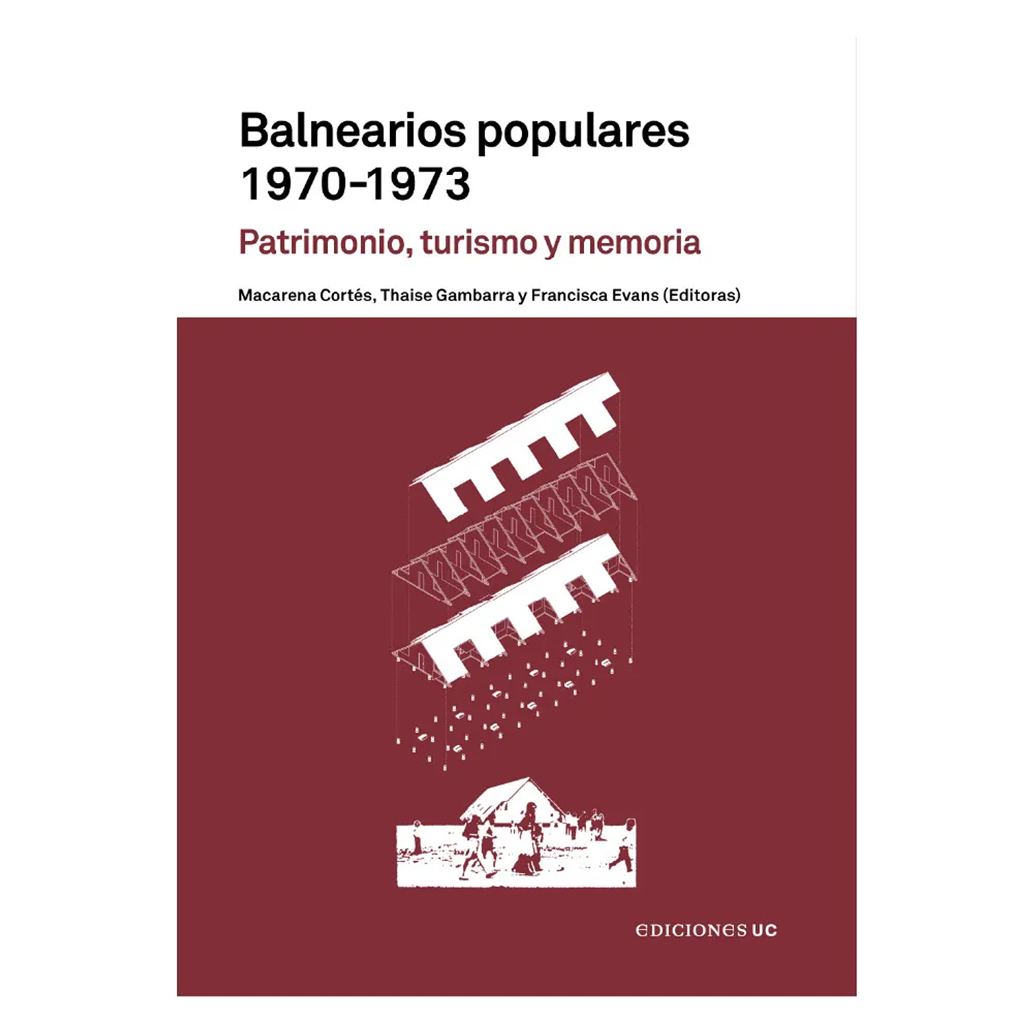 Balnearios Populares 1970-1973. Patrimonio, Turismo Y Memoria