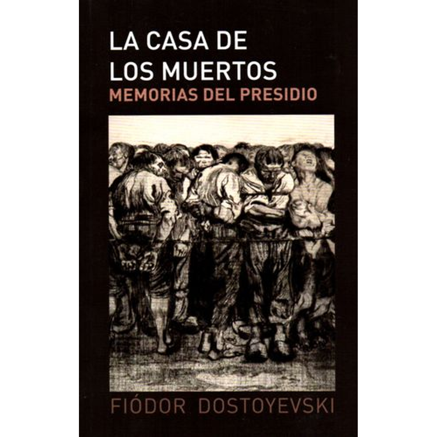 La Casa De Los Muertos - Memorias Del Presidio