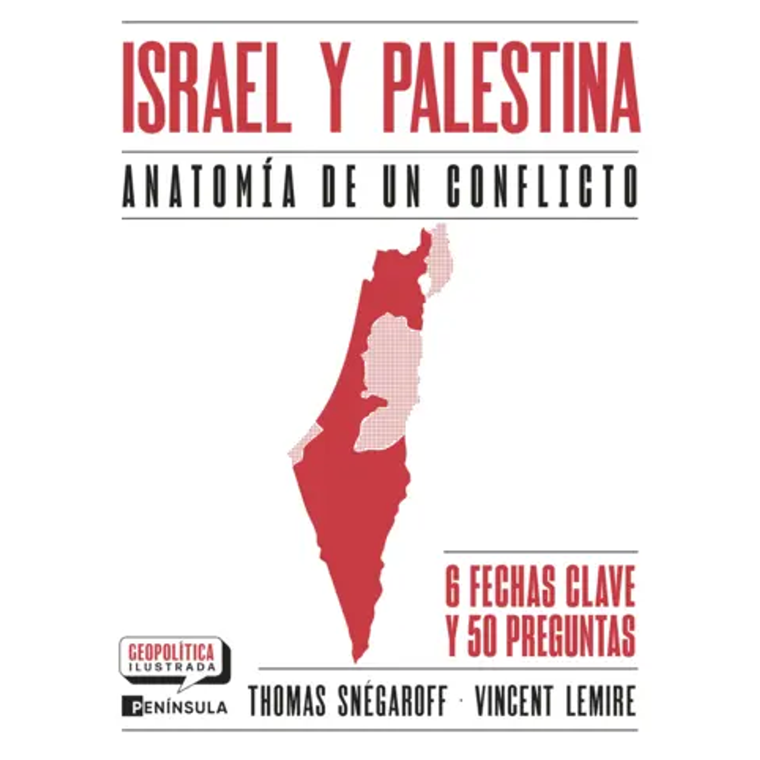 Israel Y Palestina -  Anatomía De Un Conflicto