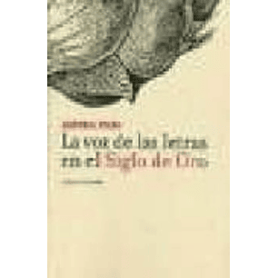 La Voz De Las Letras En El Siglo De Oro