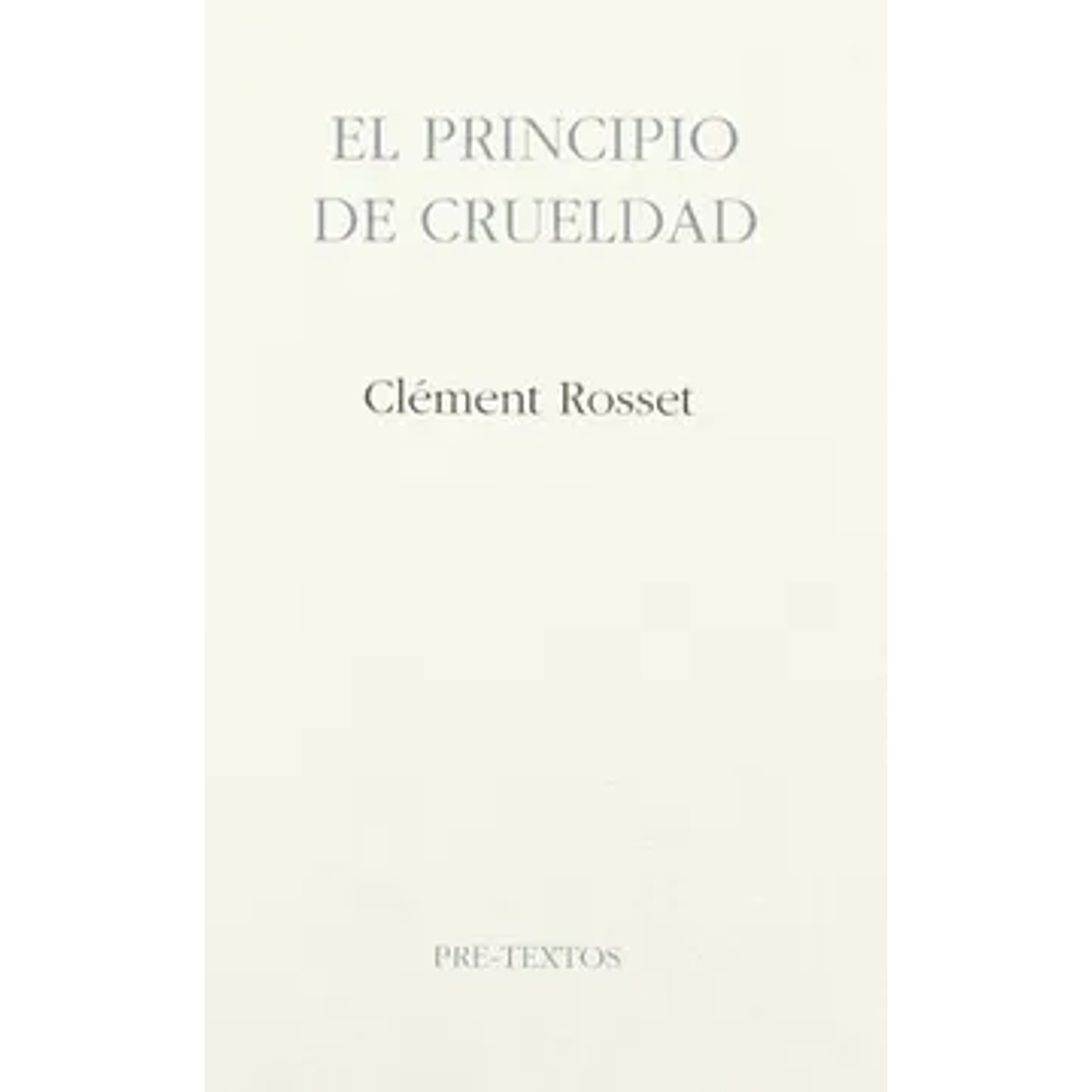 El Principio De Crueldad