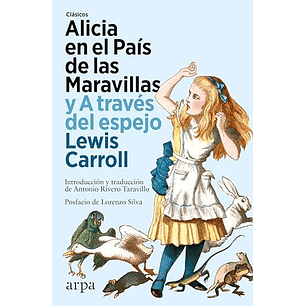 Alicia En El País De Las Maravillas Y A Través Del Espejo