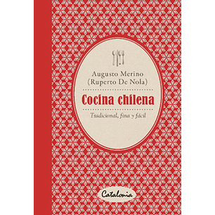 Cocina Chilena Tradicional, Fina Y Fácil