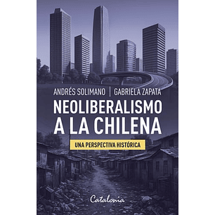 Neoliberalismo A La Chilena