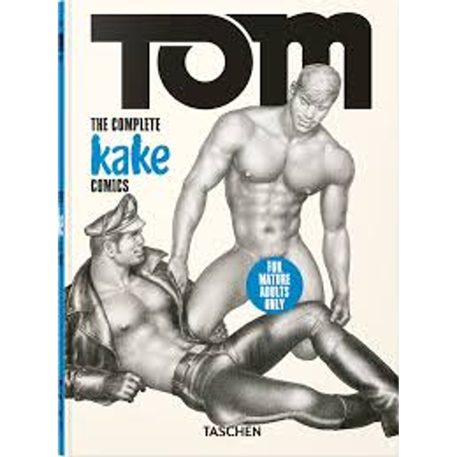 Tom Of Finland. The Complete Kake Comics