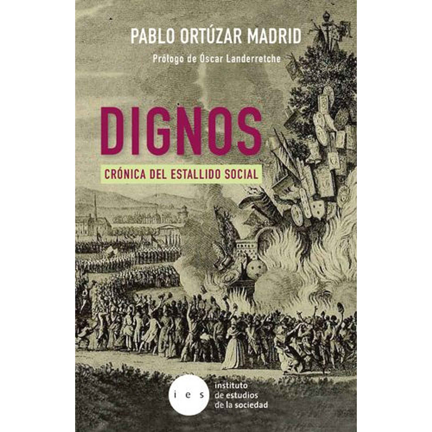 Dignos Cronica Del Estallido Social