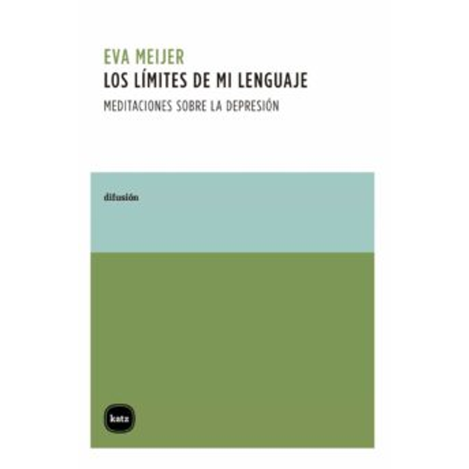 Los Límites De Mi Lenguaje. Meditaciones Sobre La Depresión