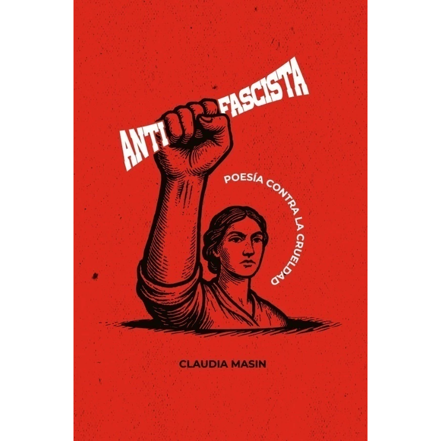Antifascista - Poesía Contra La Crueldad