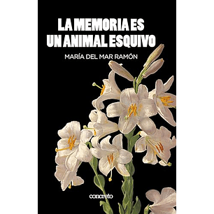 La Memoria Es Un Animal Esquivo