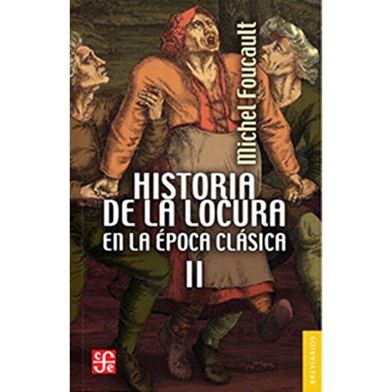 Historia De La Locura En La Epoca Clasica 2