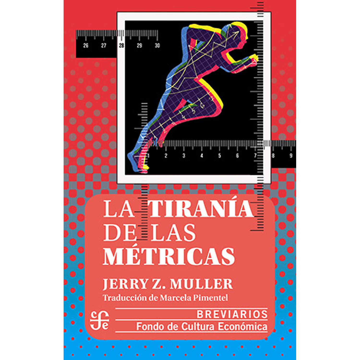 La Tiranía De Las Métricas