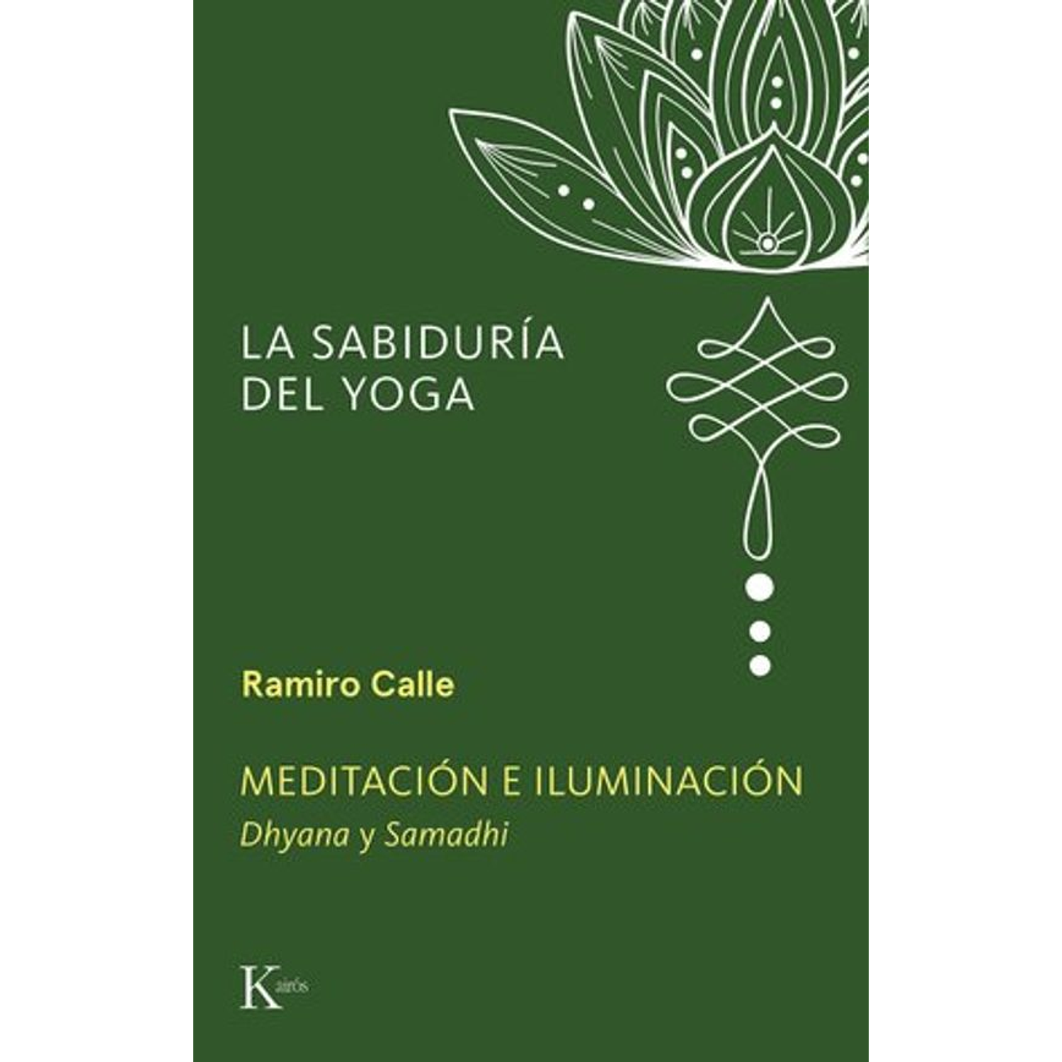La Sabiduría Del Yoga - Meditación E Iluminación