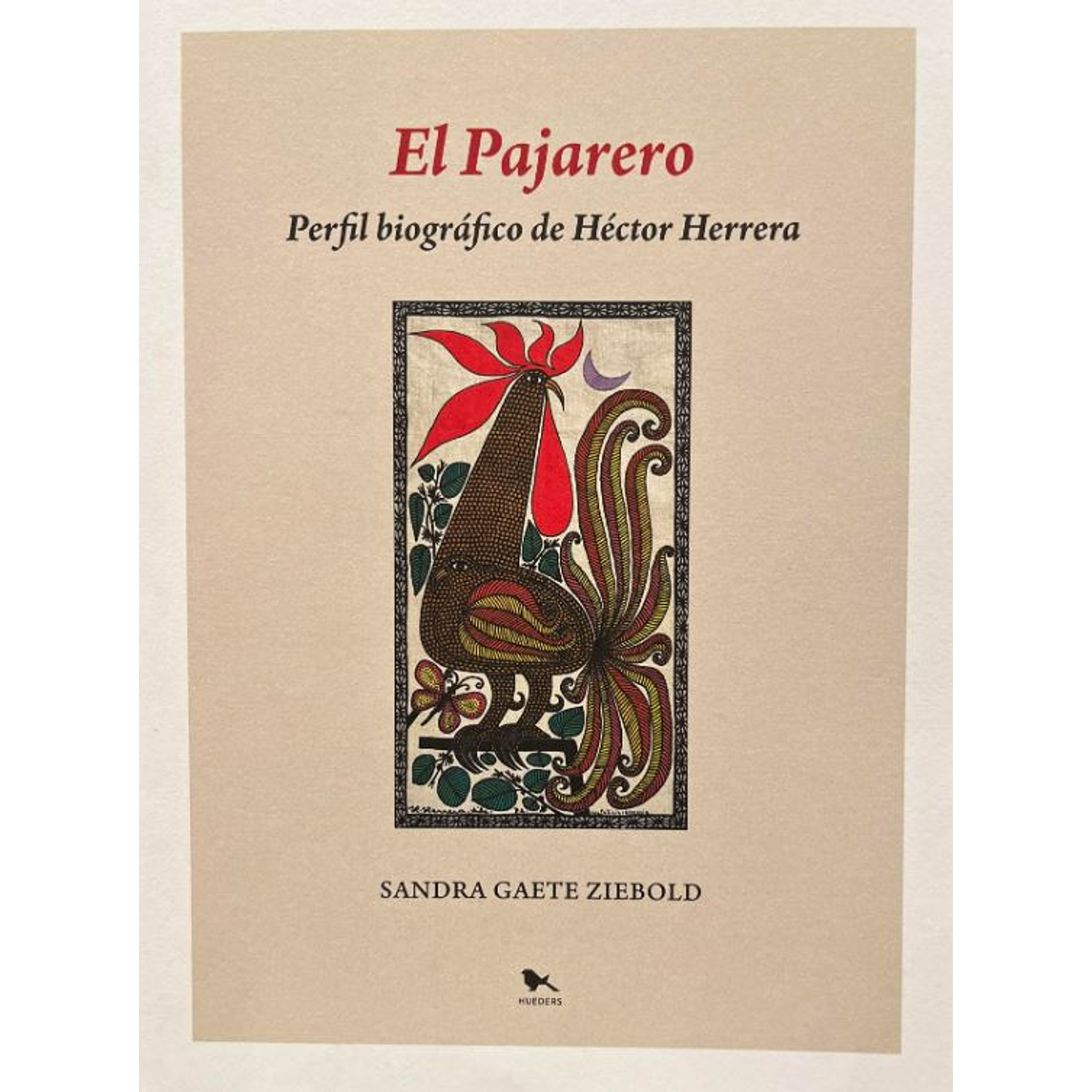 El Pajarero - Perfil Biográfico De Héctor Herrera