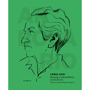 Arbolario - Homenaje A Gabriela Mistral A Través Del Arte