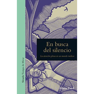 En Busca Del Silencio - La Atención Plena En Un Mundo Ruidoso