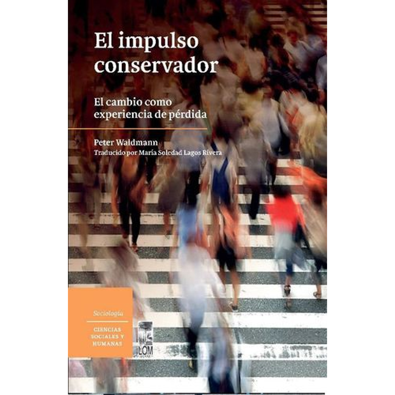El Impulso Conservador.  El Cambio Como Experiencia De Pérdida.