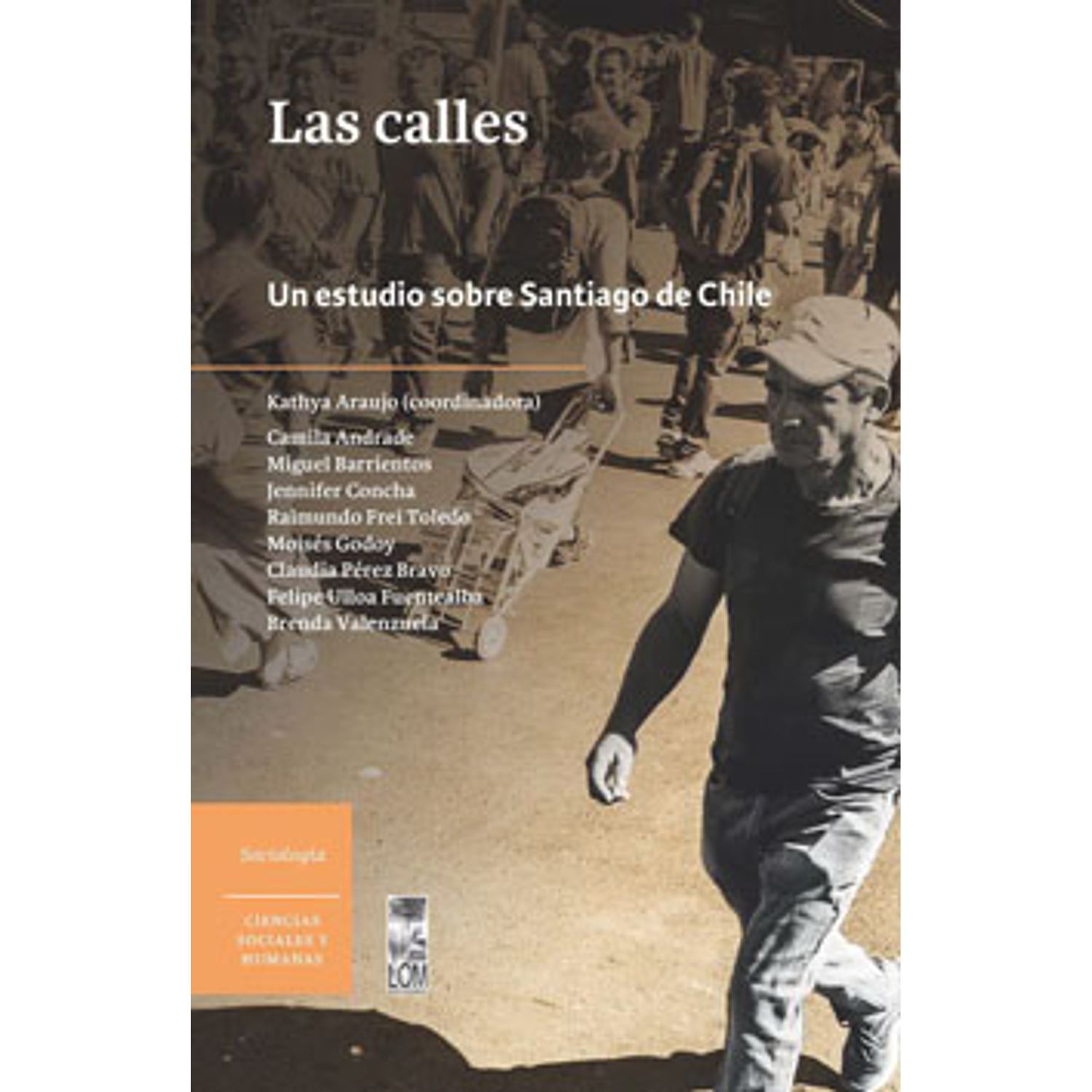 Las Calles. Un Estudios Sobre Santiago De Chile