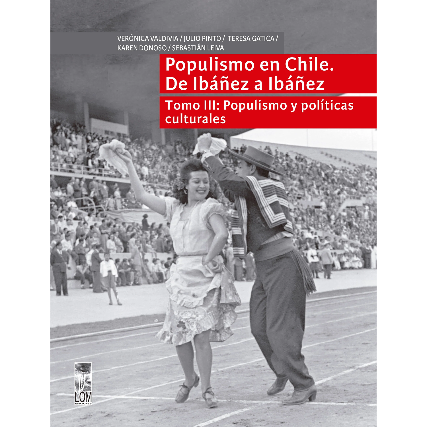 Populismo En Chile De Ibañez A Ibañez - Tomo 3