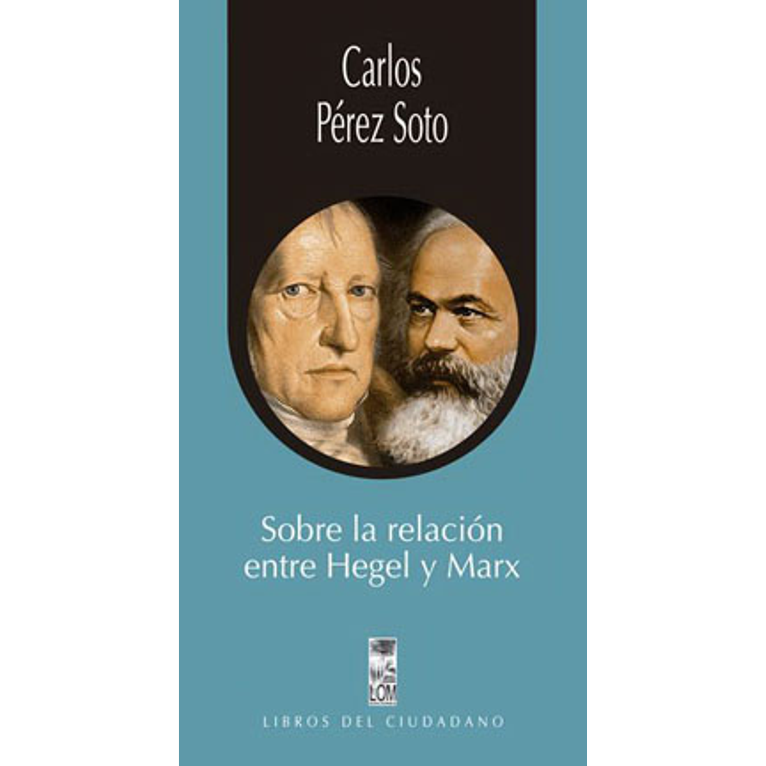 Sobre La Relacion Entre Hegel Y Marx