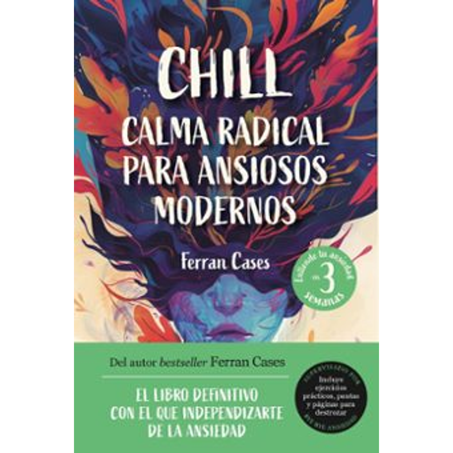 Chill. Calma Radical Para Ansiosos Modernos