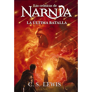 Las Crónicas De Narnia 7 - La ÚLtima Batalla