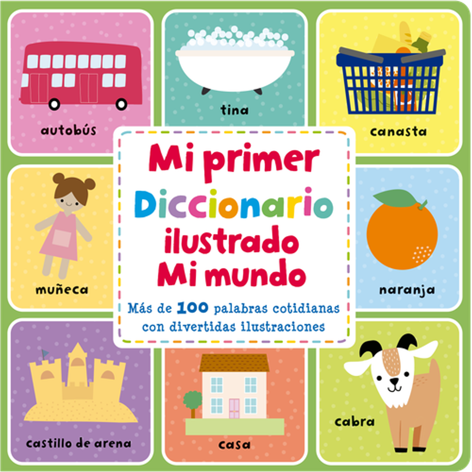 Mi Primer Diccionario Ilustrado: Mi Mundo