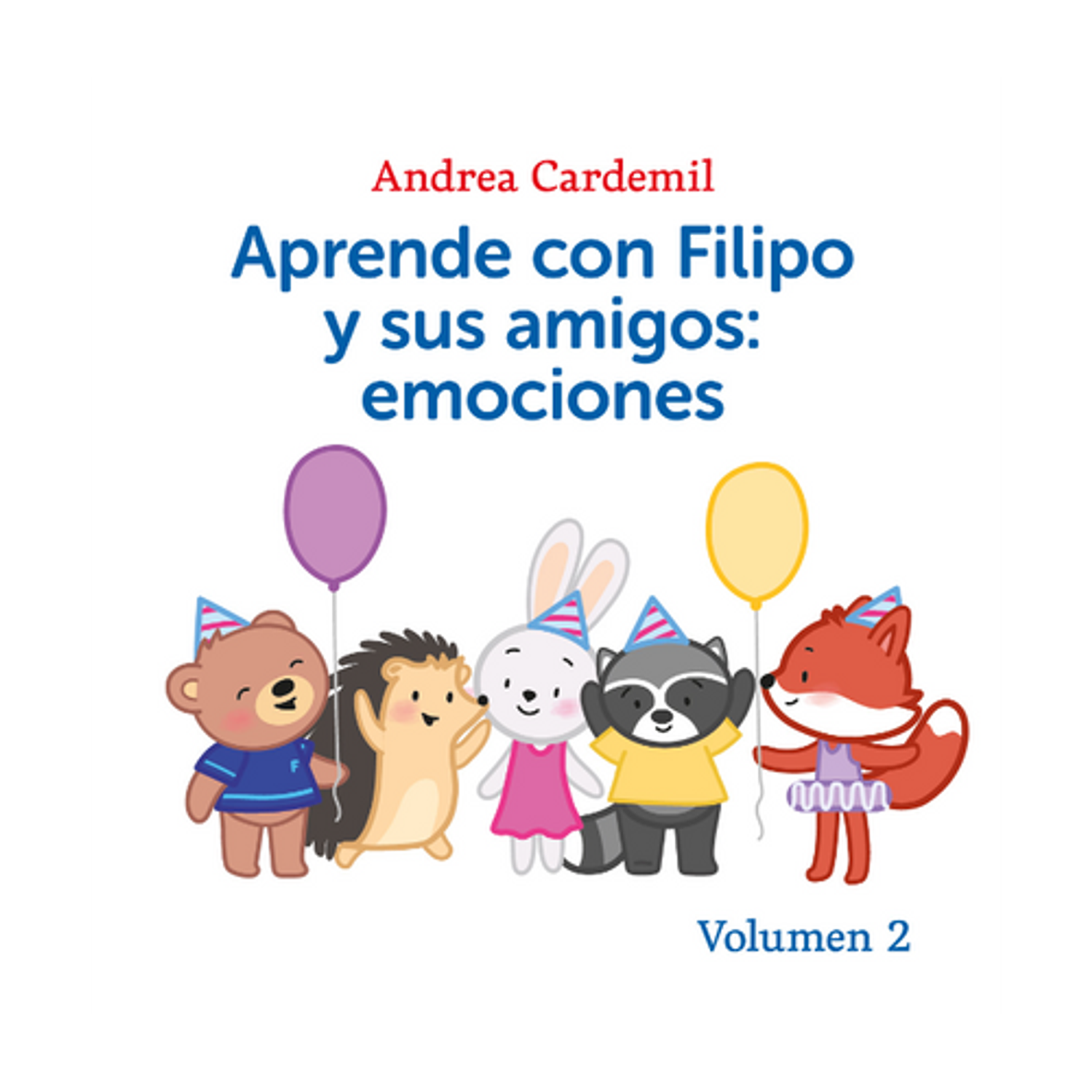Aprende Con Filipo Y Sus Amigos: Emociones Vol. 2