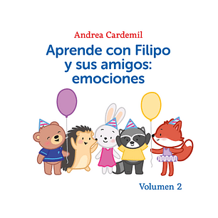 Aprende Con Filipo Y Sus Amigos: Emociones Vol. 2