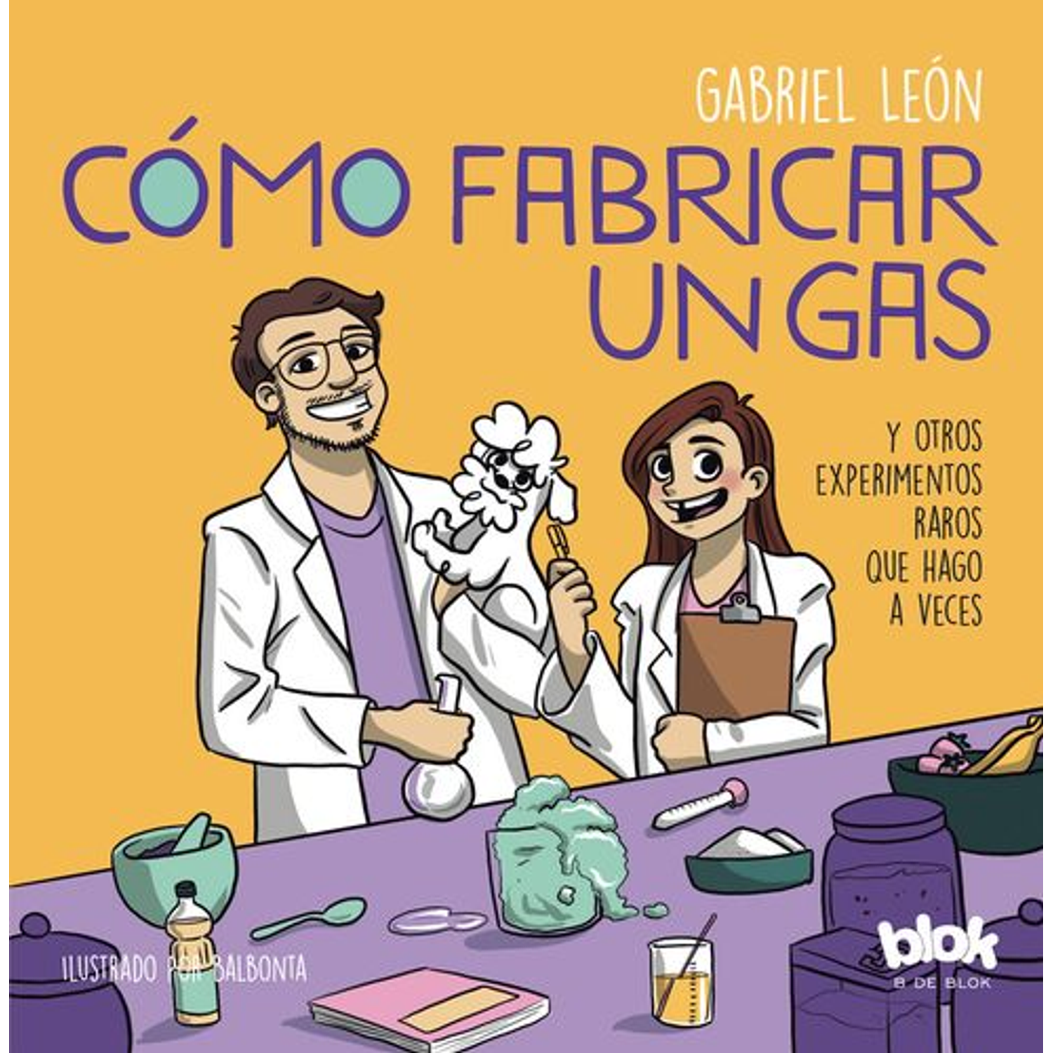Cómo Fabricar Un Gas Y Otros Experimentos Raros Que Hago A Veces